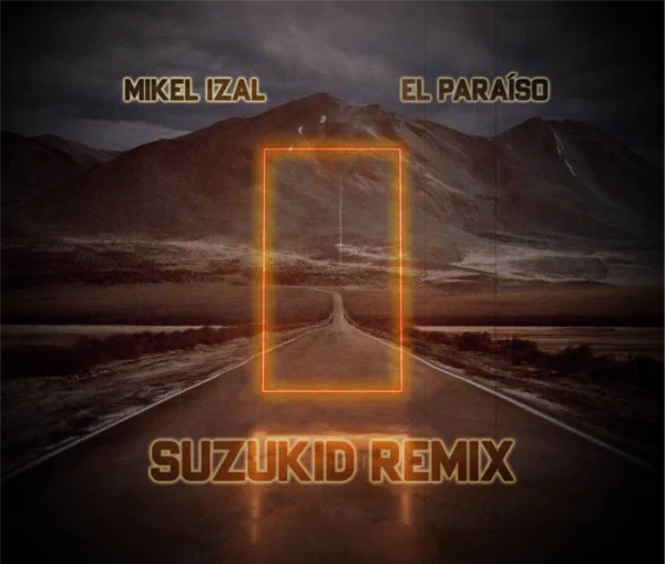 Mikel Izal - El Para​í​so  (Suzukid Remix Pack)